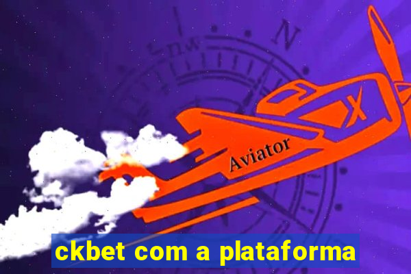 ckbet com a plataforma